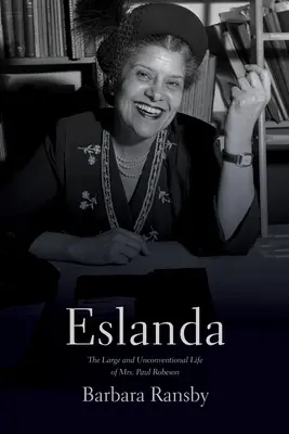 Eslanda: Wielkie i niekonwencjonalne życie pani Paul Robeson - Eslanda: The Large and Unconventional Life of Mrs. Paul Robeson