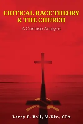 Krytyczna teoria rasy i Kościół: Zwięzła analiza - Critical Race Theory & the Church: A Concise Analysis