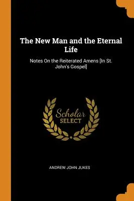 Nowy człowiek i życie wieczne: Uwagi na temat powtórzonych Amen [w Ewangelii św. Jana] - The New Man and the Eternal Life: Notes on the Reiterated Amens [in St. John's Gospel]