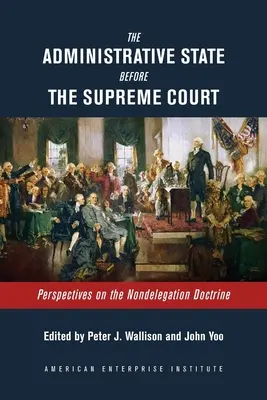 Państwo administracyjne przed Sądem Najwyższym: Perspektywy doktryny niedelegacji - The Administrative State Before the Supreme Court: Perspectives on the Nondelegation Doctrine