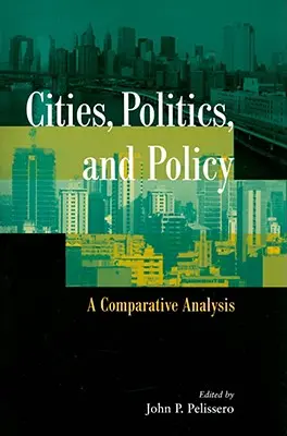 Miasta, polityka i polityka: Analiza porównawcza - Cities, Politics, and Policy: A Comparative Analysis