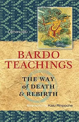 Nauki Bardo: Droga śmierci i odrodzenia - Bardo Teachings: The Way of Death and Rebirth