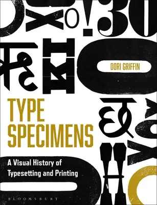 Okazy czcionek: Wizualna historia składu i druku - Type Specimens: A Visual History of Typesetting and Printing