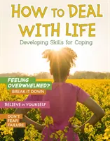 Jak radzić sobie z życiem - rozwijanie umiejętności radzenia sobie z problemami - How to Deal with Life - Developing Skills for Coping