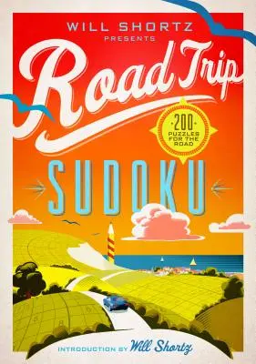 Will Shortz przedstawia Road Trip Sudoku: 200 łamigłówek w podróży - Will Shortz Presents Road Trip Sudoku: 200 Puzzles on the Go