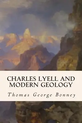 Charles Lyell i współczesna geologia - Charles Lyell and Modern Geology