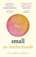 Small - O macierzyństwie - Small - On motherhoods