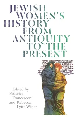 Historia kobiet żydowskich od starożytności do współczesności - Jewish Women's History from Antiquity to the Present