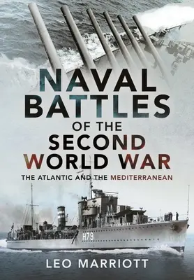 Bitwy morskie II wojny światowej: Atlantyk i Morze Śródziemne - Naval Battles of the Second World War: The Atlantic and the Mediterranean