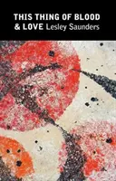 Ta rzecz z krwi i miłości - This Thing of Blood & Love