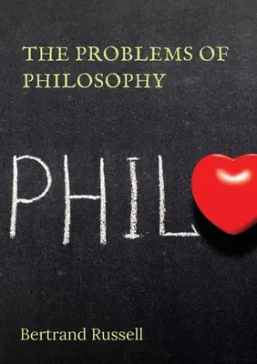 The Problems of Philosophy: książka filozofa Bertranda Russella z 1912 roku, w której autor stara się stworzyć krótki i przystępny przewodnik po filozofii. - The Problems of Philosophy: a 1912 book by the philosopher Bertrand Russell, in which the author attempts to create a brief and accessible guide t