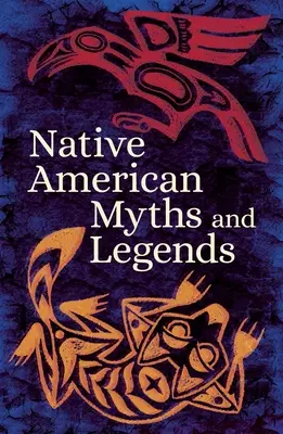 Mity i legendy rdzennych Amerykanów - Native American Myths & Legends