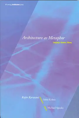 Architektura jako metafora: Język, liczba, pieniądze - Architecture as Metaphor: Language, Number, Money