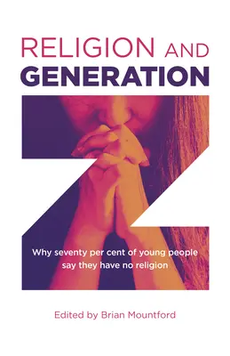 Religia i pokolenie Z: Dlaczego siedemdziesiąt procent młodych ludzi twierdzi, że nie wyznaje żadnej religii? - Religion and Generation Z: Why Seventy Per Cent of Young People Say They Have No Religion