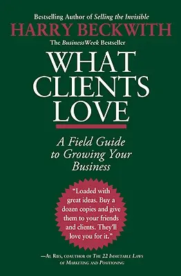 Co kochają klienci: Przewodnik po rozwijaniu firmy - What Clients Love: A Field Guide to Growing Your Business