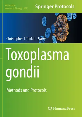 Toxoplasma Gondii: Metody i protokoły - Toxoplasma Gondii: Methods and Protocols