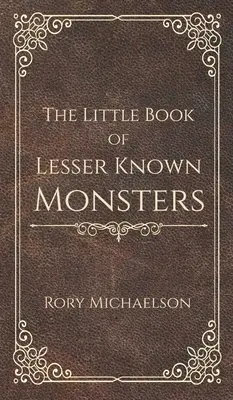 Mała księga mniej znanych potworów - The Little Book of Lesser Known Monsters