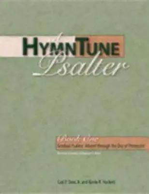 A Hymntune Psalter, Book One Revised Common Lectionary Edition: Psalmy gradualne: Adwent do dnia Pięćdziesiątnicy - A Hymntune Psalter, Book One Revised Common Lectionary Edition: Gradual Psalms: Advent Through the Day of Pentecost