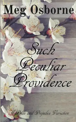 Such Peculiar Providence: Wariacja na temat Dumy i uprzedzenia - Such Peculiar Providence: A Pride and Prejudice Variation