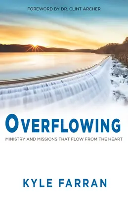 Przepełnienie: Służba i misje płynące z serca - Overflowing: Ministry and Missions That Flow from the Heart