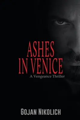 Popioły w Wenecji: Thriller o zemście - Ashes in Venice: A Vengeance Thriller
