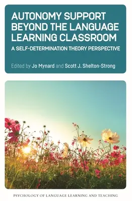 Wsparcie autonomii poza klasą językową: Perspektywa teorii samostanowienia - Autonomy Support Beyond the Language Learning Classroom: A Self-Determination Theory Perspective