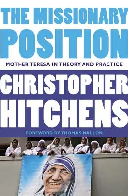 Pozycja misjonarska: Matka Teresa w teorii i praktyce - The Missionary Position: Mother Teresa in Theory and Practice