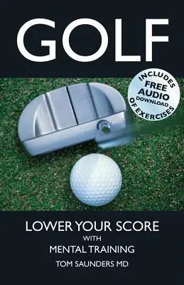 Golf: Obniż swój wynik dzięki treningowi mentalnemu - Golf: Lower Your Score with Mental Training