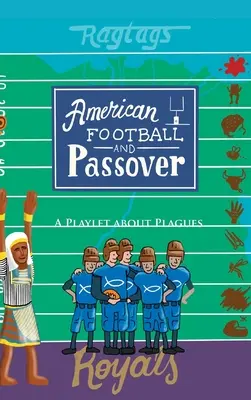 Futbol amerykański i Pascha: Playlet o plagach - American Football & Passover: A Playlet about Plagues