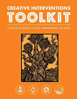 Zestaw narzędzi do kreatywnych interwencji: Praktyczny przewodnik, jak powstrzymać przemoc międzyludzką - Creative Interventions Toolkit: A Practical Guide to Stop Interpersonal Violence