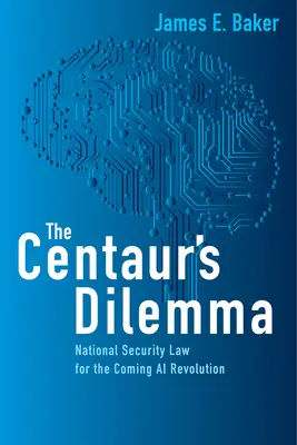 Dylemat Centaura: Prawo bezpieczeństwa narodowego w obliczu nadchodzącej rewolucji AI - The Centaur's Dilemma: National Security Law for the Coming AI Revolution