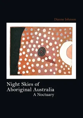 Nocne niebo aborygeńskiej Australii - Night Skies of Aboriginal Australia