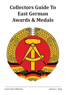 Przewodnik dla kolekcjonerów po wschodnioniemieckich nagrodach i medalach - Collectors Guide to East German Awards and Medals