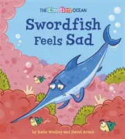 Ocean emocji: Miecznik czuje smutek - Emotion Ocean: Swordfish Feels Sad