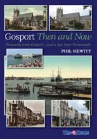 Gosport: Then and Now - Pocztówki z Gosport: ... i kilka z Portsmouth - Gosport: Then and Now - Postcards from Gosport: ... and a Few from Portsmouth