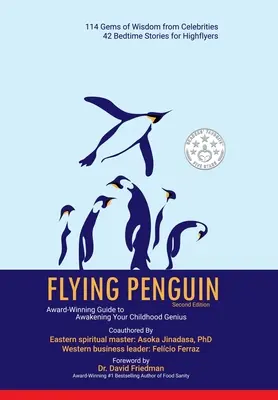 Flying Penguin Second Edition: Wielokrotnie nagradzany przewodnik po przebudzeniu dziecięcego geniuszu - Flying Penguin Second Edition: Award-Winning Guide to Awakening Your Childhood Genius