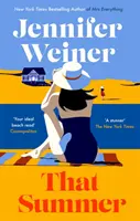 That Summer - „Jeśli masz czas tylko na jedną książkę tego lata, wybierz tę” The New York Times - That Summer - 'If you have time for only one book this summer, pick this one' The New York Times