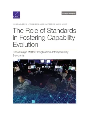 Rola standardów we wspieraniu ewolucji zdolności: Czy design ma znaczenie? Wgląd w standardy interoperacyjności - The Role of Standards in Fostering Capability Evolution: Does Design Matter? Insights from Interoperability Standards