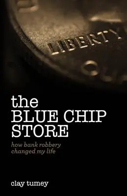 The Blue Chip Store: Jak napad na bank zmienił moje życie - The Blue Chip Store: How Bank Robbery Changed My Life