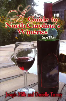 Przewodnik po winiarniach Karoliny Północnej - A Guide to North Carolina's Wineries