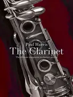 Paul Harris: The Clarinet - Najlepszy towarzysz gry na klarnecie - Paul Harris: The Clarinet - The ultimate companion to clarinet playing