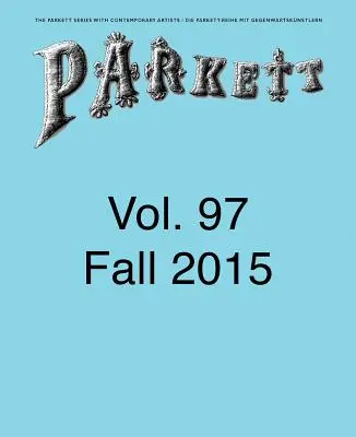 Parkett nr 97: Andrea Bttner, Abraham Cruzvillegas, Camille Henrot, Hito Steyerl i inni - Parkett No. 97: Andrea Bttner, Abraham Cruzvillegas, Camille Henrot, Hito Steyerl and More