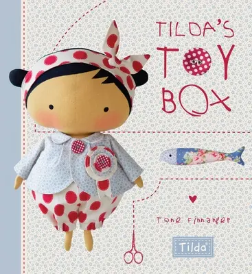 Pudełko z zabawkami Tildy: Wzory do szycia miękkich zabawek i nie tylko z magicznego świata Tildy - Tilda's Toy Box: Sewing Patterns for Soft Toys and More from the Magical World of Tilda