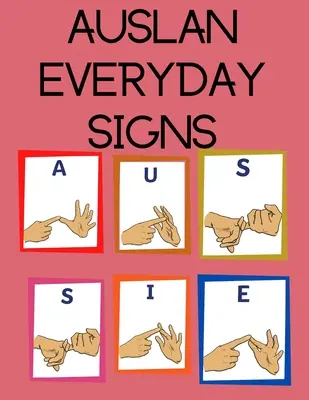 AUSLAN Everyday Signs.Książka edukacyjna, odpowiednia dla dzieci, nastolatków i dorosłych. Zawiera niezbędne codzienne znaki. - AUSLAN Everyday Signs.Educational Book, Suitable for Children, Teens and Adults. Contains essential daily signs.