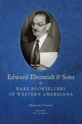 Edward Eberstadt i synowie: Rzadcy księgarze zachodniej Ameryki - Edward Eberstadt and Sons: Rare Booksellers of Western Americana