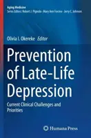 Zapobieganie depresji w późnym okresie życia: Aktualne wyzwania i priorytety kliniczne - Prevention of Late-Life Depression: Current Clinical Challenges and Priorities