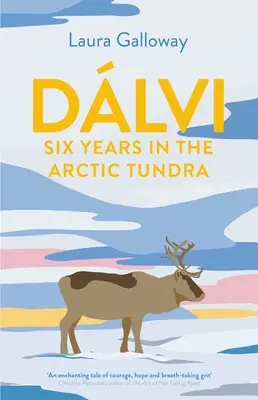 Dlvi: Sześć lat w arktycznej tundrze - Dlvi: Six Years in the Arctic Tundra