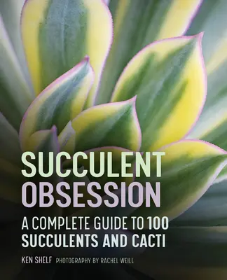 Sukulentowa obsesja: Kompletny przewodnik - Succulent Obsession: A Complete Guide