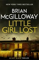 Little Girl Lost - wciągający thriller kryminalny osadzony w Irlandii Północnej - Little Girl Lost - an addictive crime thriller set in Northern Ireland