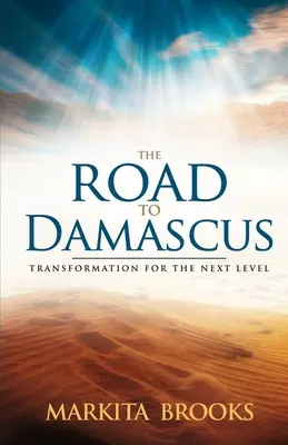 Droga do Damaszku: Transformacja na wyższy poziom - The Road to Damascus: Transformation for the Next Level